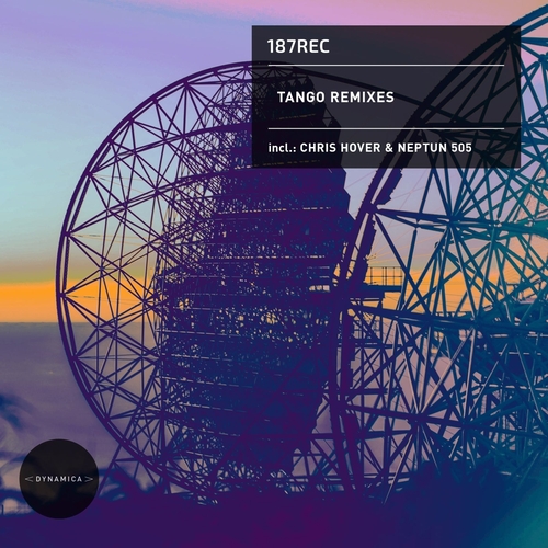 187rec - Tango Remixes [DYN145]